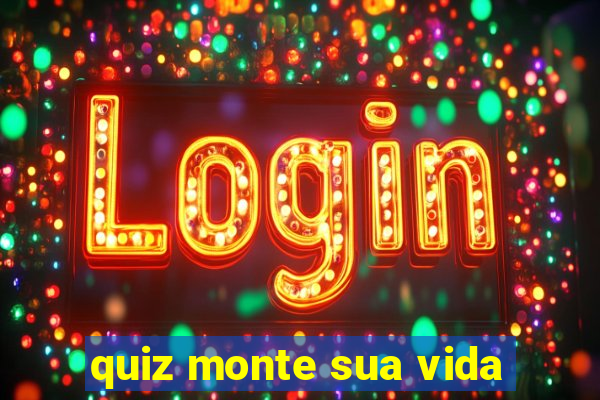 quiz monte sua vida